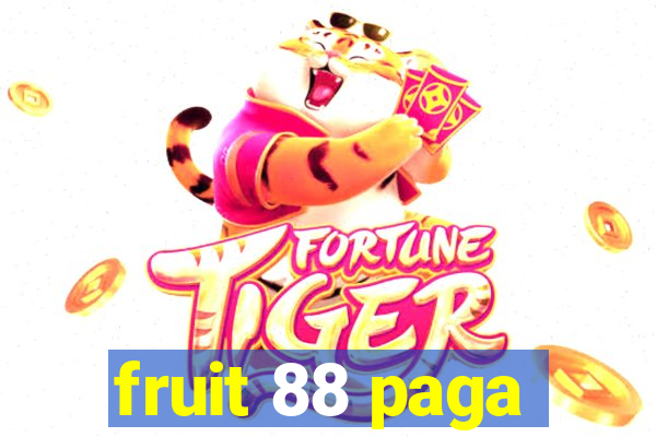 fruit 88 paga